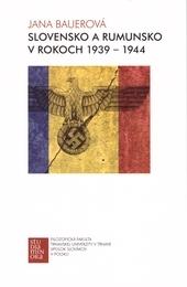 Kniha: Slovensko a Rumunsko v rokoch 1939-1944 - Jana Bauerová