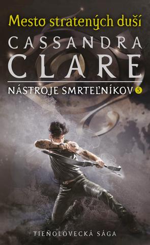 Kniha: Mesto stratených duší - Nástroje smrteľníkov 5 - Cassandra Clare
