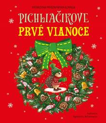 Kniha: Pichliačikove prvé Vianoce - 1. vydanie - Katarzyna Pruszkowska Sokalla