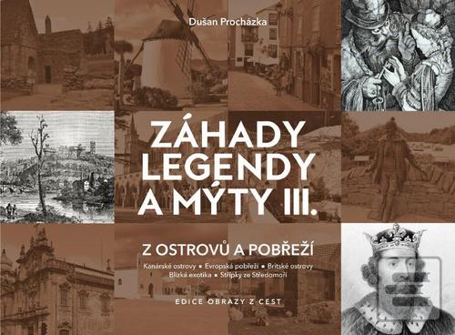 Kniha: Záhady legendy a mýty III. - z ostrovů a pobřeží - Dušan Procházka