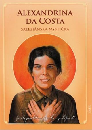 Kniha: Alexandrina da Costa - saleziánska mystička - život, posolstvo, zázraky a pobožnosti - Ľudovít Gabriš