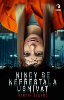 Kniha: Nikdy se nepřestala usmívat - 1. vydanie - Martin Štefko