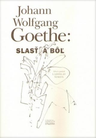 Kniha: Slasť a bôľ - Johann Wolfgang Goethe