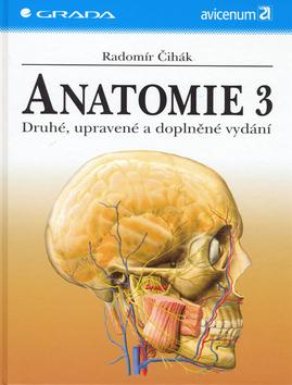 Kniha: Anatomie 3 - Druhé, upravené a doplněné vydání - Radomír Čihák