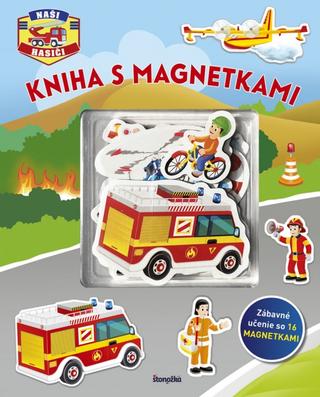 Kniha: Kniha s magnetkami: Naši hasiči - 1. vydanie