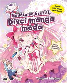 Kniha: Naučte se kreslit Dívčí manga móda - Kreslení anime oblečení pro začátečníky - Tomomi Mizuna