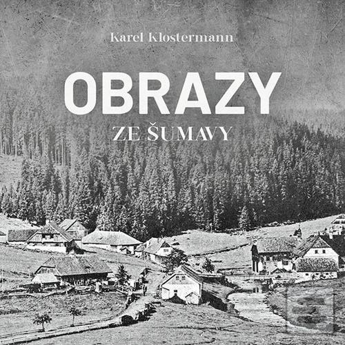 Médium CD: Obrazy ze Šumavy - Karel Klostermann