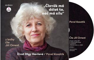 audiokniha: Člověk má dělat to, nač má sílu - Život Olgy Havlové - 1. vydanie - Pavel Kosatík