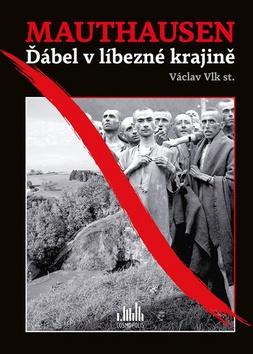 Kniha: Mauthausen - 1. vydanie - Václav Vlk