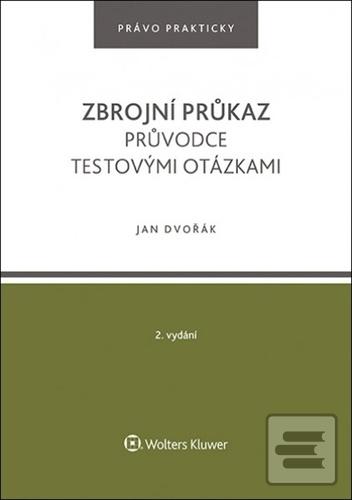 Kniha: Zbrojní průkaz Průvodce testovými otázkami - 2. vydanie - Jan Dvořák