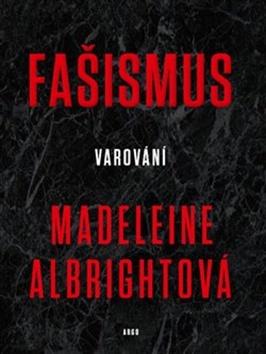 Kniha: Fašismus - Varování - Madeleine Albrightová