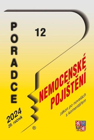 Kniha: Poradce 12/2024 Zákon o nemocenském pojištěn s komentářem - Zákon o nemocenském pojištění s komentářem - 1. vydanie - Václav Benda