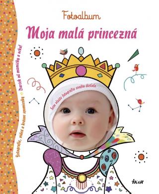 Kniha: Moja malá princezná - Fotoalbum - 1. vydanie