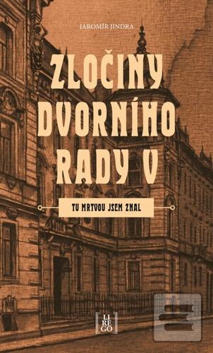 Kniha: Zločiny dvorního rady V. - 1. vydanie - Jaromír Jindra