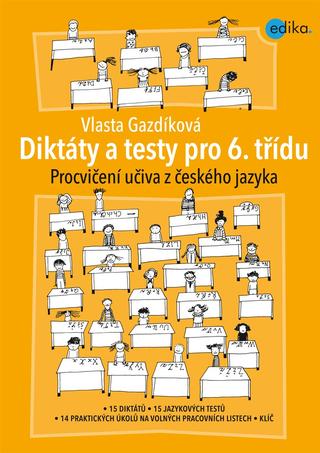 Kniha: Diktáty a testy pro 6. třídu - Procvičení učiva z českého jazyka - 2. vydanie - Vlasta Gazdíková