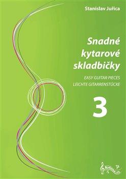 Kniha: Snadné kytarové skladbičky 3 - Stanislav Juřica