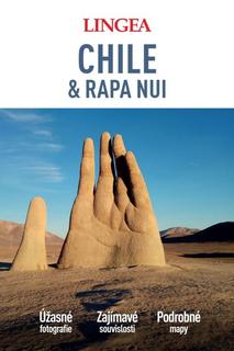 Kniha: Chile - velký průvodce - Úžasné fotografie, Zajímavé souvislosti, Podrobné mapy - 1. vydanie
