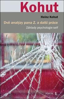 Kniha: Dvě analýzy pana Z. a další práce - Základy psychologie self - Heinz Kohut