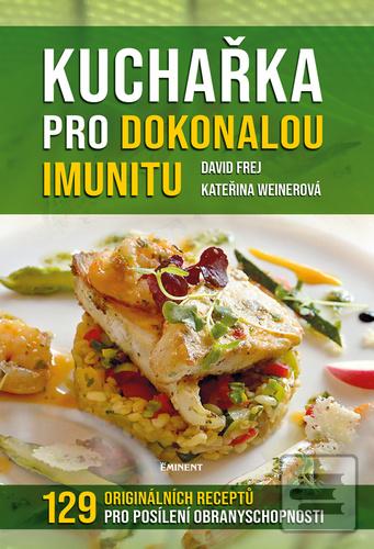 Kniha: Kuchařka pro dokonalou imunitu - 1. vydanie - David Frej