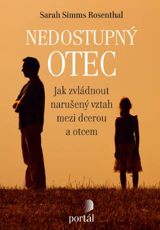 Kniha : Nedostupný otec - Jak zvládnout narušený vztah mezi dcerou a otcem