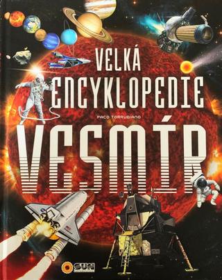 Kniha: Velká encyklopedie Vesmír - 1. vydanie - Paco Torrubiano
