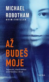 Kniha: Až budeš moje - Michael Robotham