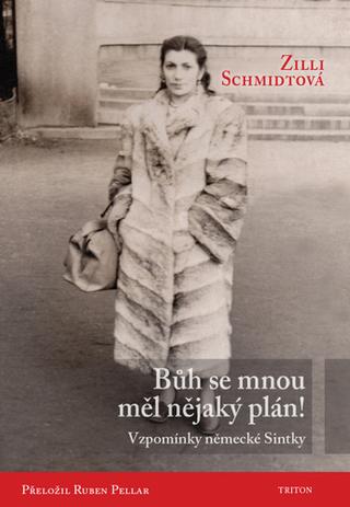 Kniha: Bůh se mnou měl nějaký plán! - Vzpomínky německé Sintky - 1. vydanie - Zilli Schmidtová