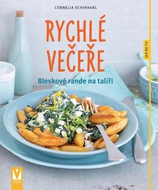 Kniha: Rychlé večeře – bleskové rande na talíři - 1. vydanie - Cornelia Schinharlová, Sebastian Dickhaut