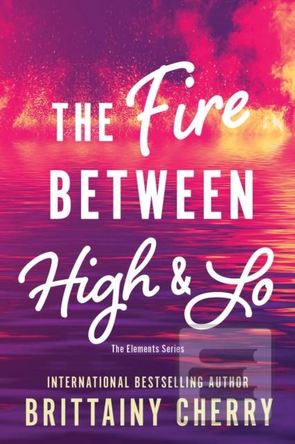 The Fire Between High &…