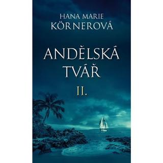 Kniha: Andělská tvář II. - Andělská tvář 2 - 1. vydanie - Hana Marie Körnerová