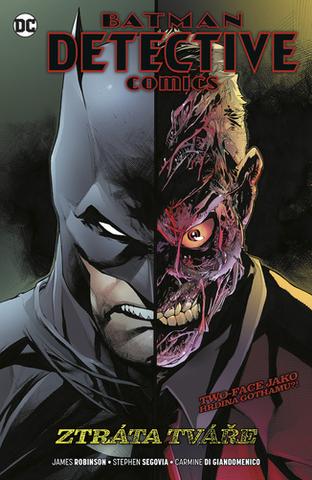 Kniha: Batman Detective Comics 9 Ztráta tváře - Ztráta tváře - 1. vydanie - James Robinson; Stephen Segovia; Carmine Di Giandomenico