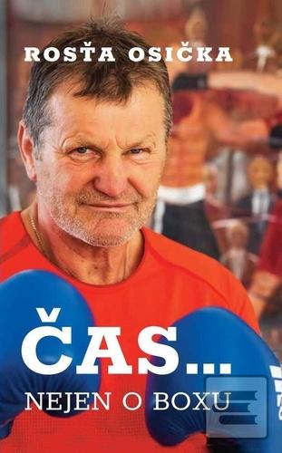 Čas… nejen o boxu (Rosťa Osička)