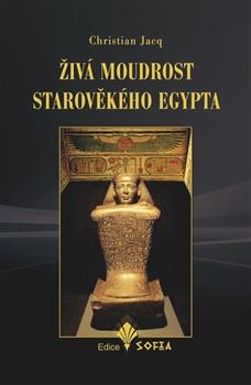 Kniha: Živá moudrost starověkého Egypta - Christian Jacq