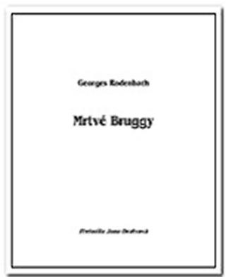 Kniha: Mrtvé Bruggy - 1. vydanie - Georges Rodenbach