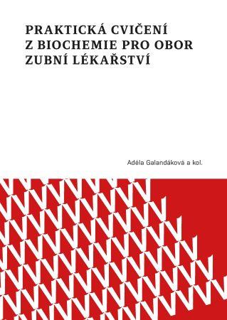Kniha: Praktická cvičení z biochemie pro obor zubní lékařství - Adéla Galandáková