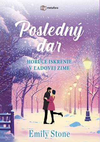 Kniha: Posledný dar - Horúce iskrenie v ľadovej zime - Emily Stone