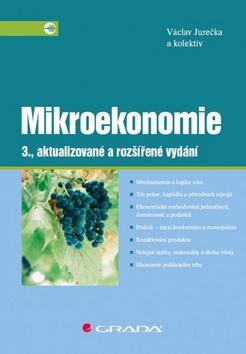Kniha: Mikroekonomie - 3., aktualizované a rozšířené vydání - 3. vydanie - Václav Jurečka