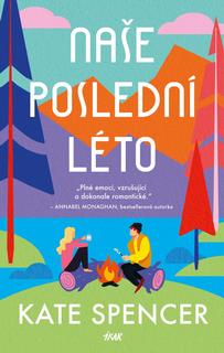 Kniha: Naše poslední léto - 1. vydanie - Kate Spencer