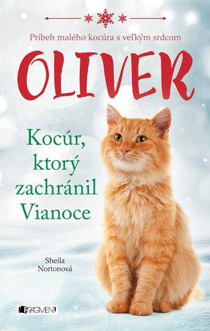 Kniha: Oliver - kocúr, ktorý zachránil Vianoce - Príbeh malého kocúra s veľkým srdcom - 2. vydanie - Sheila Nortonová