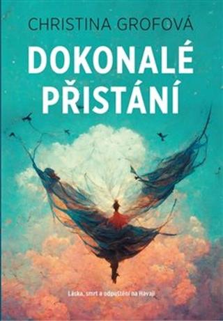 Kniha: Dokonalé přistání - Christina Grofová