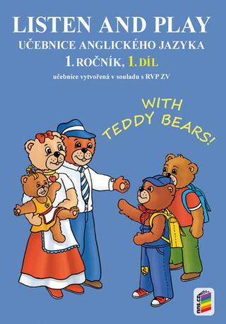 Kniha: Listen and play 1. ročník 1. díl - with Teddy bears!