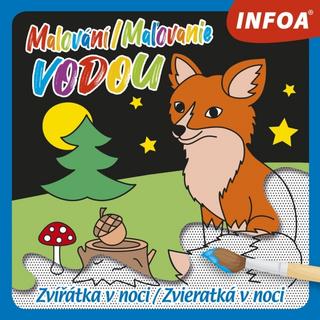 Kniha: Malování / Maľovanie vodou – Zvířátka v noci - 1. vydanie