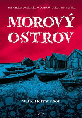 Kniha: Morový ostrov - Historická detektivka o ostrově, odkud není úniku - 1. vydanie - Marie Hermanson