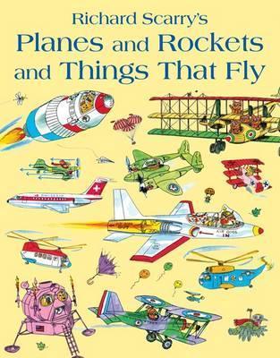 Kniha: Planes and Rockets and Things That Fly - 1. vydanie - Richard Scarry