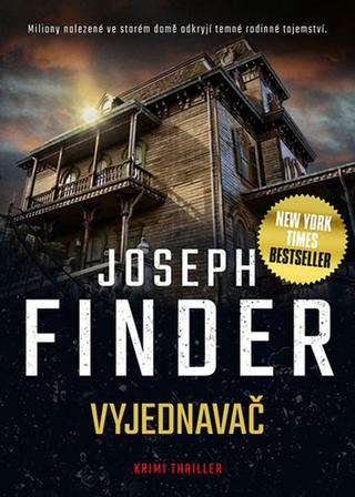 Kniha: Vyjednavač - Miliony nalezené ve starém domě odkryjí temné rodinné tajemství - 1. vydanie - Joseph Finder