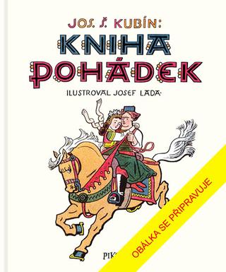 Kniha: Kniha pohádek - 10. vydanie - Josef Lada, Josef Štefan Kubín