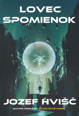 Kniha: Lovec spomienok - 1. vydanie - Jozef Hvišč