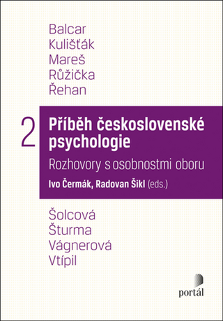 Kniha: Příběh československé psychologie II. - Rozhovory s osobnostmi oboru - Ivo Čermák