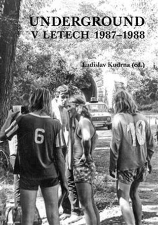 Kniha: Underground v letech 1987-1988 - Ladislav Kudrna