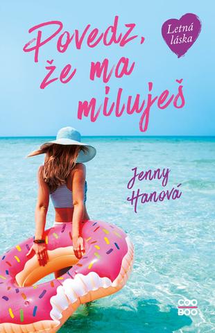 Kniha: Povedz, že ma miluješ - 2. vydanie - Jenny Hanová